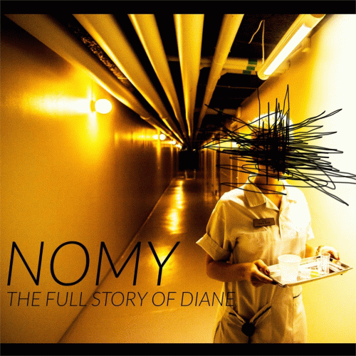 Nomy : The Full Story of Diane Nomy : The Full Story of Diane